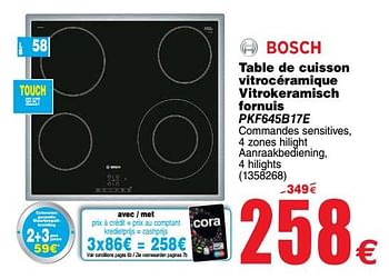 Promoties Bosch table de cuisson vitrocéramique vitrokeramisch fornuis pkf645b17e - Bosch - Geldig van 10/09/2019 tot 23/09/2019 bij Cora
