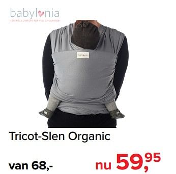 Promoties Tricot-slen organic - Babylonia - Geldig van 02/09/2019 tot 28/09/2019 bij Baby-Dump