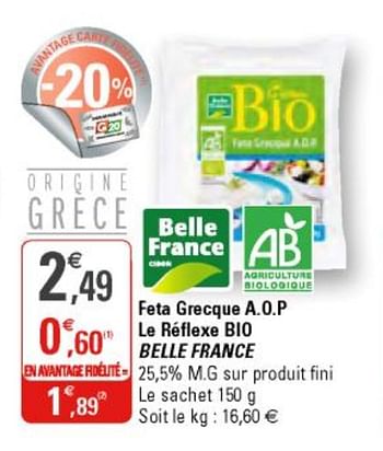 Promotions Feta grecque a.o.p le réflexe bio belle france - Belle France - Valide de 11/09/2019 à 22/09/2019 chez G20