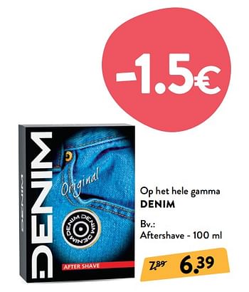 Promotions Op het hele gamma denim aftershave - Denim - Valide de 11/09/2019 à 24/09/2019 chez DI