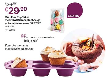 Promotions Multiflex tupcakes met gratis receptenboekje et livret de recettes gratuit - Produit Maison - Tupperware - Valide de 02/09/2019 à 29/09/2019 chez Tupperware