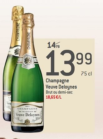 Promotions Champagne veuve deloynes brut ou demi-sec - Champagne - Valide de 04/09/2019 à 01/10/2019 chez Match