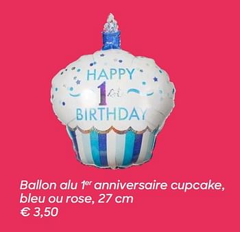 Promotions Ballon alu 1er anniversaire cupcake, bleu ou rose - Produit Maison - Ava - Valide de 09/09/2019 à 03/11/2019 chez Ava