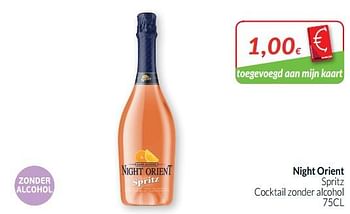 Promoties Night orient spritz cocktail zonder alcohol - Schuimwijnen - Geldig van 01/09/2019 tot 30/09/2019 bij Intermarche