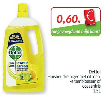 Promoties Dettol huishoudreiniger met citroen, kersenbloesem of oceaanfris - Dettol - Geldig van 01/09/2019 tot 30/09/2019 bij Intermarche