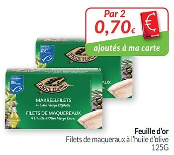 Promotions Feuille d`or filets de maqueraux à l`huile d`olive - Feuille d'or - Valide de 01/09/2019 à 30/09/2019 chez Intermarche