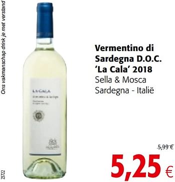 Promotions Vermentino di sardegna d.o.c. la cala 2018 sella + mosca sardegna - italië - Vins blancs - Valide de 11/09/2019 à 24/09/2019 chez Colruyt