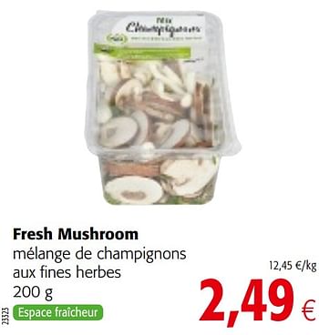 Promotions Fresh mushroom mélange de champignons aux fines herbes - Produit maison - Colruyt - Valide de 11/09/2019 à 24/09/2019 chez Colruyt