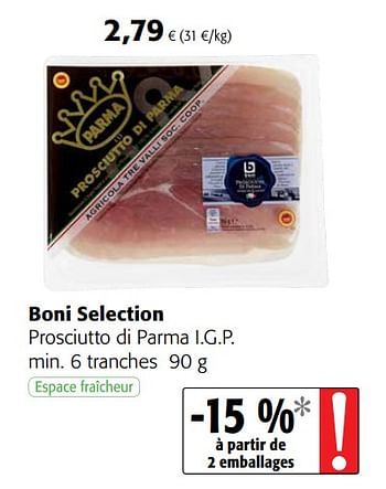 Promotions Boni selection prosciutto di parma i.g.p. - Boni - Valide de 11/09/2019 à 24/09/2019 chez Colruyt