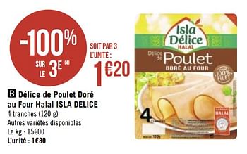 Promoties Délice de poulet doré au four halal isla delice - Isla Delice - Geldig van 17/09/2019 tot 30/09/2019 bij Géant Casino