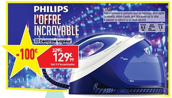 Promotions Philips centrale vapeur - Philips - Valide de 27/08/2019 à 23/09/2019 chez Conforama