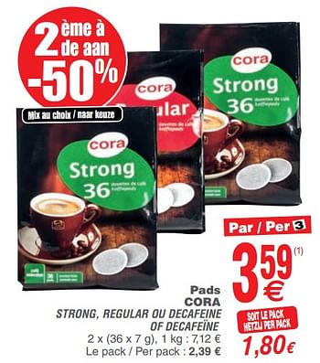 Promoties Pads cora strong, regular ou decafeine of decafeïne - Huismerk - Cora - Geldig van 17/09/2019 tot 24/09/2019 bij Cora