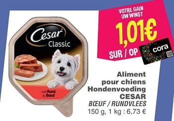 Promoties Aliment pour chiens hondenvoeding cesar b - Cesar - Geldig van 17/09/2019 tot 24/09/2019 bij Cora