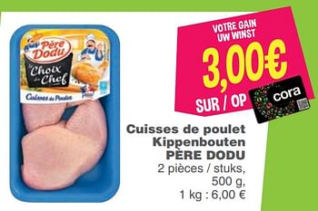 Promoties Cuisses de poulet kippenbouten père dodu - Pere Dodu - Geldig van 17/09/2019 tot 24/09/2019 bij Cora
