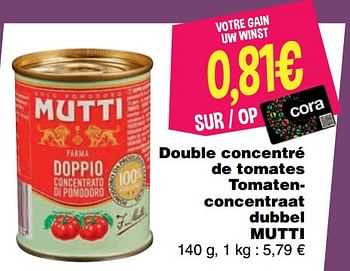 Promoties Double concentré de tomates tomatenconcentraat dubbel mutti - Mutti - Geldig van 17/09/2019 tot 24/09/2019 bij Cora