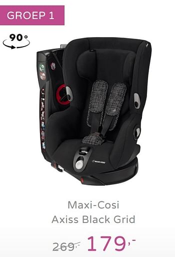 Promotions Maxi-cosi axiss black grid - Maxi-cosi - Valide de 15/09/2019 à 21/09/2019 chez Baby & Tiener Megastore