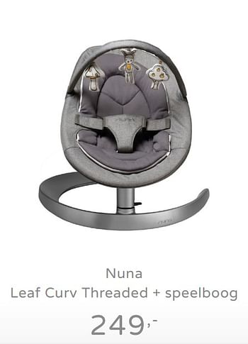 Promotions Nuna leaf curv threaded + speelboog - Nuna - Valide de 15/09/2019 à 21/09/2019 chez Baby & Tiener Megastore