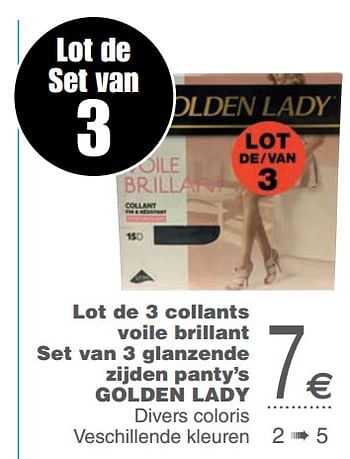 Promotions Lot de 3 collants voile brillant set van 3 glanzende zijden panty`s golden lady - Golden Lady - Valide de 17/09/2019 à 30/09/2019 chez Cora
