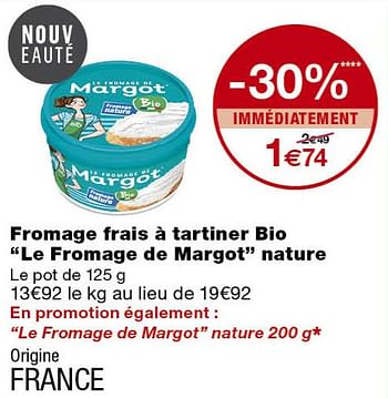 Promotions Fromage frais à tartiner bio le fromage de margot nature - Le Fromage de Margot - Valide de 13/09/2019 à 22/09/2019 chez MonoPrix