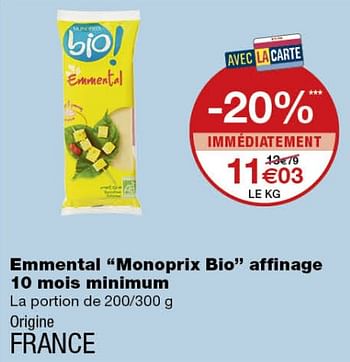 Promotions Emmental monoprix bio affinage 10 mois minimum - Produit Maison - MonoPrix - Valide de 13/09/2019 à 22/09/2019 chez MonoPrix