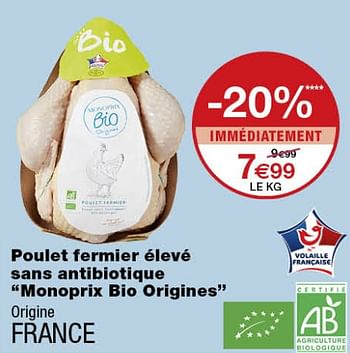 Promotions Poulet fermier élevé sans antibiotique monoprix bio origines - Produit Maison - MonoPrix - Valide de 13/09/2019 à 22/09/2019 chez MonoPrix