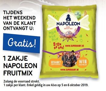 Promoties Tijdens het weekend van de klant ontvangt u gratis 1 zakje napoleon fruitmix - Napoleon - Geldig van 25/09/2019 tot 08/10/2019 bij Alvo