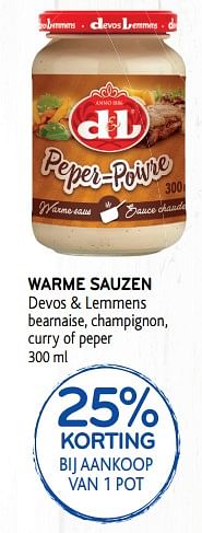Promoties Warme sauzen devos + lemmens bearnaise, champignon, curry of peper 25% korting bij aankoop van 1 pot - Devos Lemmens - Geldig van 25/09/2019 tot 08/10/2019 bij Alvo