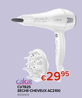 Promoties Calor cv7825 sèche-cheveux ac2100 - Calor - Geldig van 27/09/2019 tot 21/10/2019 bij Euro Shop