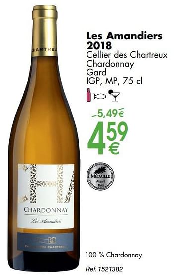 Promotions Les amandiers 2018 cellier des chartreux chardonnay gard - Vins blancs - Valide de 30/09/2019 à 28/10/2019 chez Cora