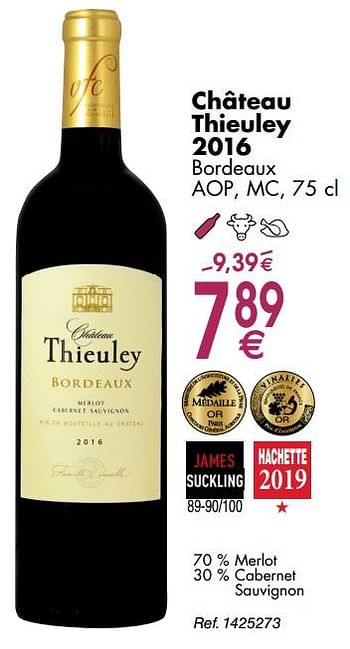 Promotions Château thieuley bordeaux - Vins rouges - Valide de 30/09/2019 à 28/10/2019 chez Cora