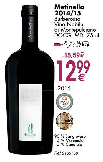 Promotions Metinella 2014-15 burberosso vino nobile di montepulciano - Vins rouges - Valide de 30/09/2019 à 28/10/2019 chez Cora