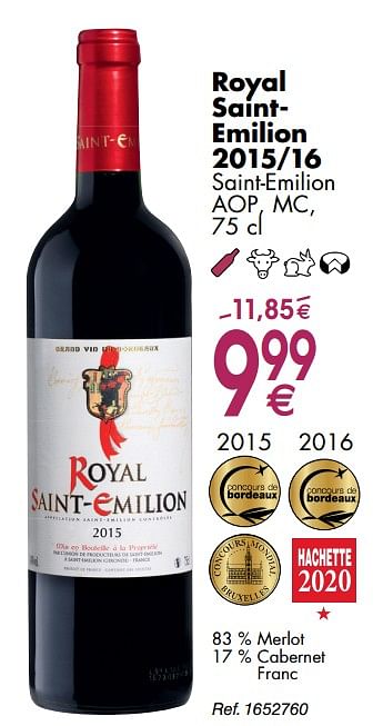 Promotions Royal saintemilion 2015-16 saint-emilion - Vins rouges - Valide de 30/09/2019 à 28/10/2019 chez Cora