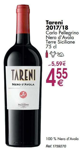 Promotions Tareni 2017-18 carlo pellegrino nero d`avola terre siciliane - Vins rouges - Valide de 30/09/2019 à 28/10/2019 chez Cora
