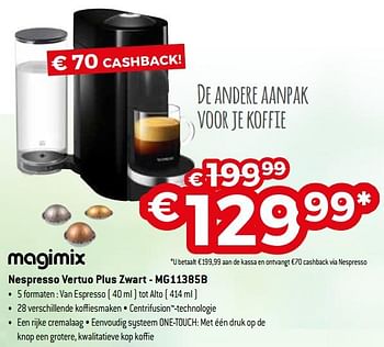 Promotions Magimix nespresso vertuo plus zwart - mg11385b - Magimix - Valide de 01/10/2019 à 31/10/2019 chez Exellent