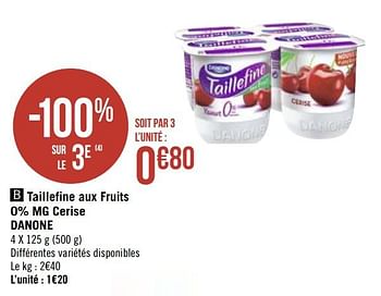 Promoties Taillefine aux fruits 0% mg cerise danone - Danone - Geldig van 01/10/2019 tot 14/10/2019 bij Géant Casino