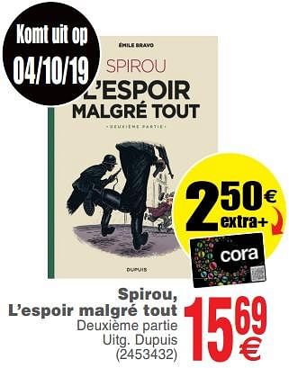 Promotions Spirou, l`espoir malgré tout - Produit maison - Cora - Valide de 08/10/2019 à 21/10/2019 chez Cora