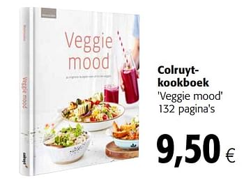 Promoties Colruytkookboek veggie mood 132 pagina`s - Huismerk - Colruyt - Geldig van 09/10/2019 tot 22/10/2019 bij Colruyt