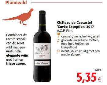 Promotions Château de cascastel cuvée exception 2017 a.o.p. fitou - Vins rouges - Valide de 09/10/2019 à 22/10/2019 chez Colruyt