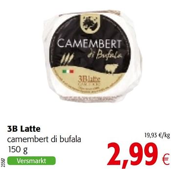 Promoties 3b latte camembert di bufala - Huismerk - Colruyt - Geldig van 09/10/2019 tot 22/10/2019 bij Colruyt
