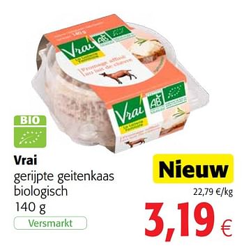 Promoties Vrai gerijpte geitenkaas biologisch - VRAI - Geldig van 09/10/2019 tot 22/10/2019 bij Colruyt