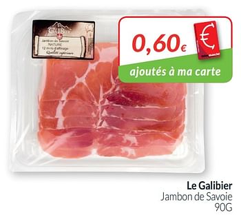 Promotions Le galibier jambon de savoie - Le Galibier - Valide de 01/10/2019 à 31/10/2019 chez Intermarche