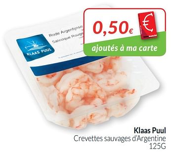 Promotions Klaas puul crevettes sauvages d`argentine - Klaas Puul - Valide de 01/10/2019 à 31/10/2019 chez Intermarche