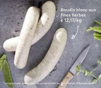 Promotions Boudin blanc aux fines herbes - Produit maison - Bioplanet - Valide de 02/10/2019 à 05/11/2019 chez Bioplanet