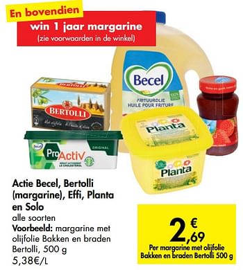 Promotions Actie becel, bertolli (margarine), effi , planta en solo margarine met olijfolie bakken en braden bertolli - Bertolli - Valide de 02/10/2019 à 21/10/2019 chez Carrefour