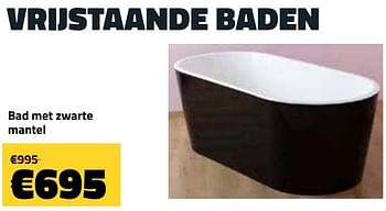 Promoties Vrijstaande baden bad met zwarte mantel - Huismerk - Bouwcenter Frans Vlaeminck - Geldig van 14/10/2019 tot 31/10/2019 bij Bouwcenter Frans Vlaeminck