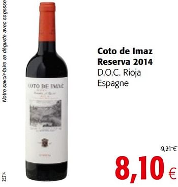 Promotions Coto de imaz reserva 2014 d.o.c. rioja espagne - Vins rouges - Valide de 09/10/2019 à 22/10/2019 chez Colruyt