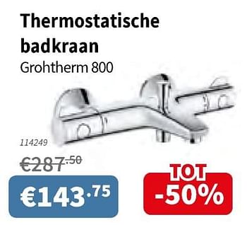 Promoties Thermostatische badkraan grohtherm 800 - Grohe - Geldig van 10/10/2019 tot 23/10/2019 bij Cevo Market