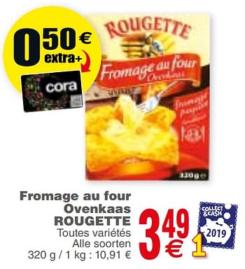 Promoties Fromage au four ovenkaas rougette - Rougette - Geldig van 15/10/2019 tot 21/10/2019 bij Cora