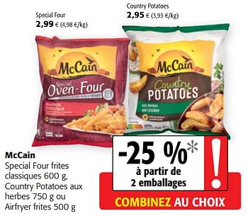 Promotions Mccain special four frites classiques country potatoes aux herbes ou airfryer frites - Mc Cain - Valide de 09/10/2019 à 22/10/2019 chez Colruyt