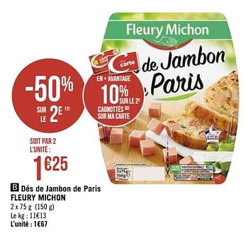 Promotions Dés de jambon de paris fleury michon - Fleury Michon - Valide de 08/10/2019 à 21/10/2019 chez Géant Casino